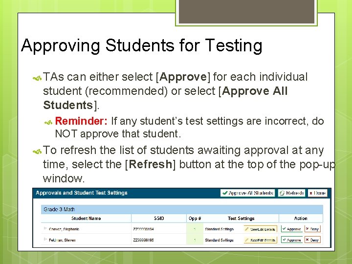 Approving Students for Testing TAs can either select [Approve] for each individual student (recommended)