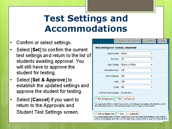 Test Settings and Accommodations • Confirm or select settings. • Select [Set] to confirm