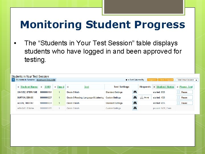 Monitoring Student Progress • The “Students in Your Test Session” table displays students who