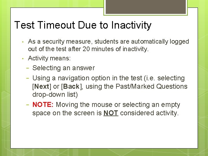 Test Timeout Due to Inactivity • • As a security measure, students are automatically