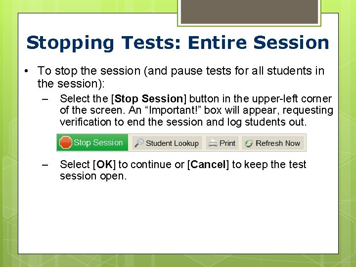 Stopping Tests: Entire Session • To stop the session (and pause tests for all