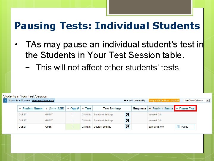 Pausing Tests: Individual Students • TAs may pause an individual student’s test in the