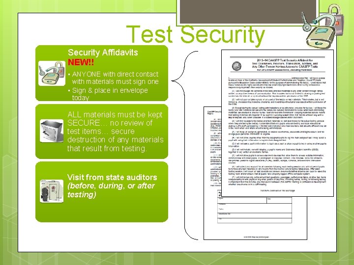 Test Security Affidavits NEW!! • ANYONE with direct contact with materials must sign one