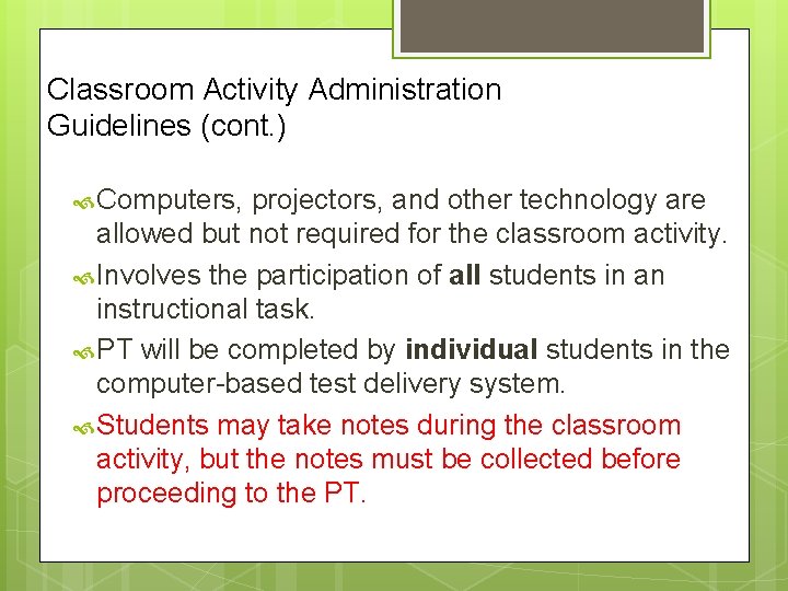 Classroom Activity Administration Guidelines (cont. ) Computers, projectors, and other technology are allowed but