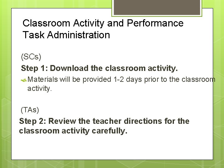 Classroom Activity and Performance Task Administration (SCs) Step 1: Download the classroom activity. Materials