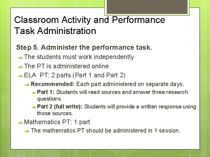 Classroom Activity and Performance Task Administration Step 5. Administer the performance task. The students