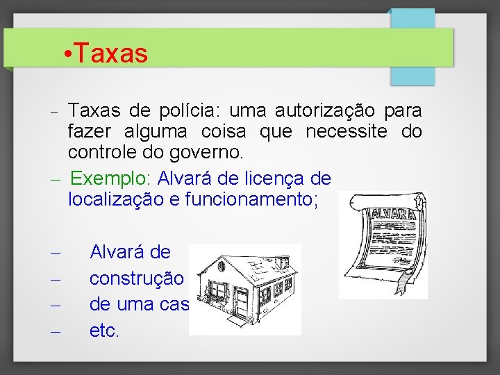  • Taxas de polícia: uma autorização para fazer alguma coisa que necessite do