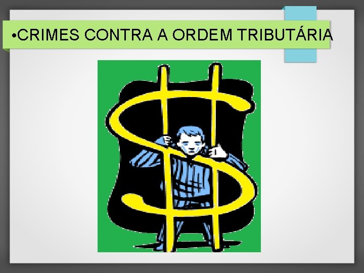  • CRIMES CONTRA A ORDEM TRIBUTÁRIA 