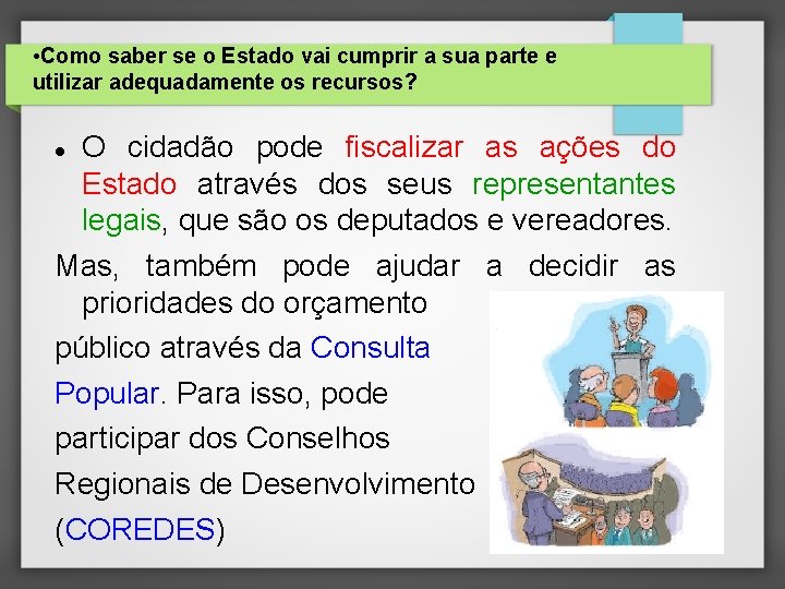  • Como saber se o Estado vai cumprir a sua parte e utilizar