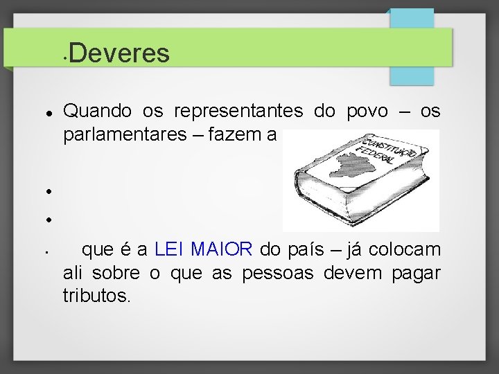  • Deveres Quando os representantes do povo – os parlamentares – fazem a