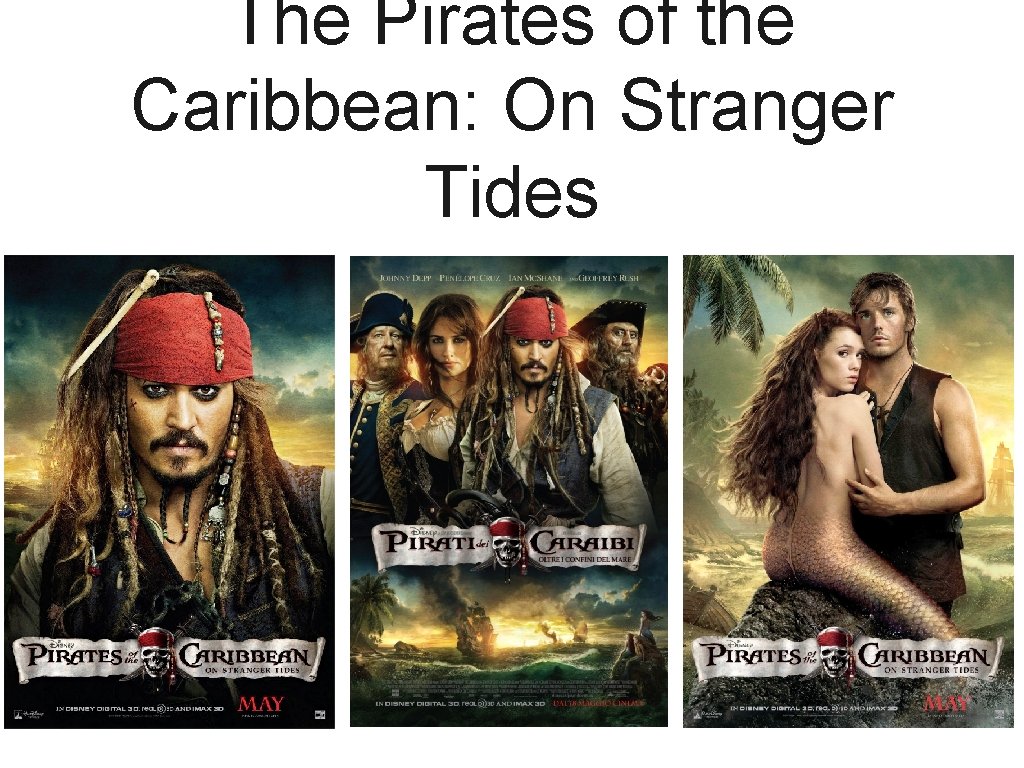 The Pirates of the Caribbean: On Stranger Tides 