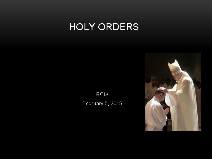HOLY ORDERS RCIA February 5, 2015 