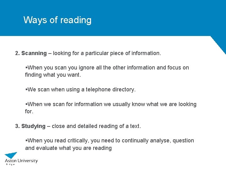Ways of reading 2. Scanning – looking for a particular piece of information. §When