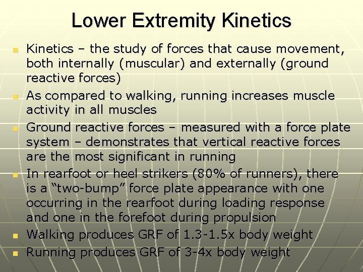 Lower Extremity Kinetics n n n Kinetics – the study of forces that cause