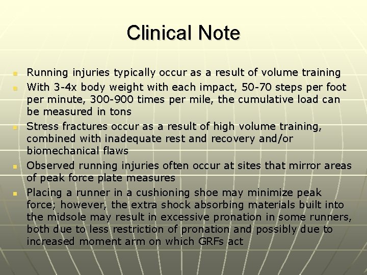 Clinical Note n n n Running injuries typically occur as a result of volume