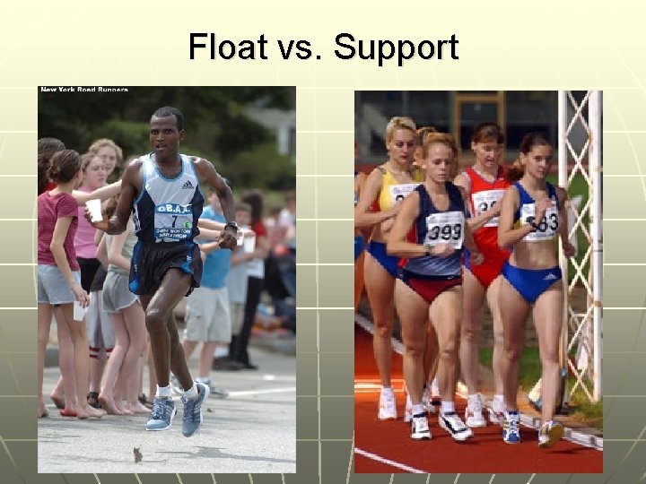 Float vs. Support 