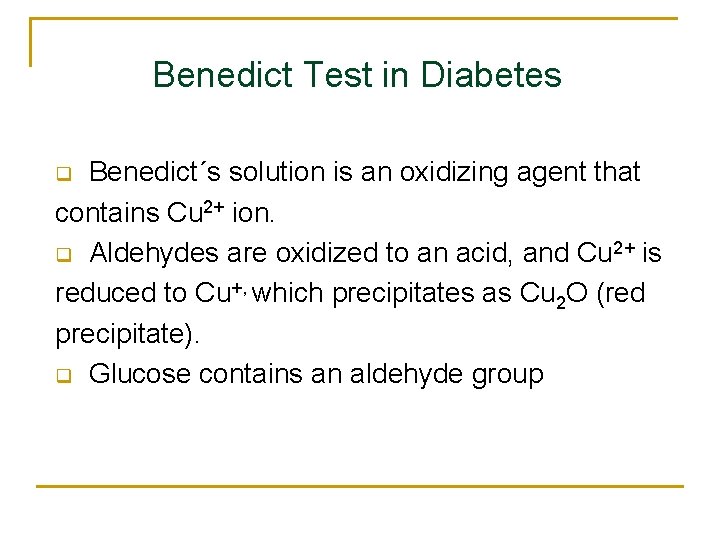Benedict Test in Diabetes Benedict´s solution is an oxidizing agent that contains Cu 2+