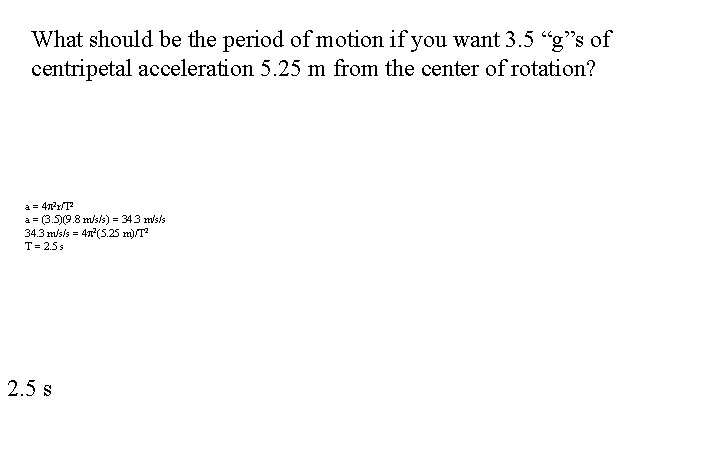 What should be the period of motion if you want 3. 5 “g”s of