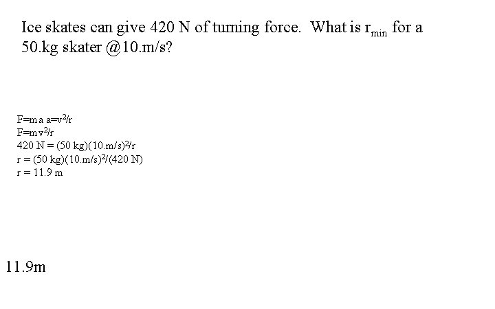 Ice skates can give 420 N of turning force. What is rmin for a