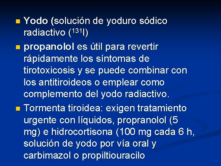 Yodo (solución de yoduro sódico radiactivo (131 I) n propanolol es útil para revertir