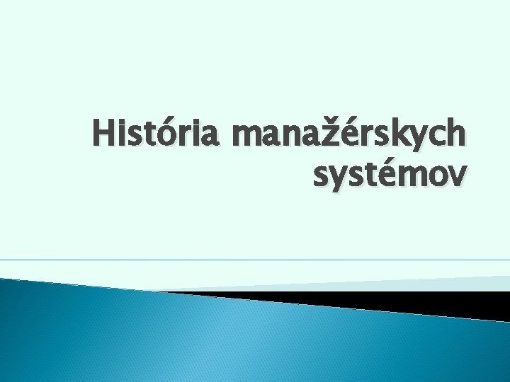 História manažérskych systémov 
