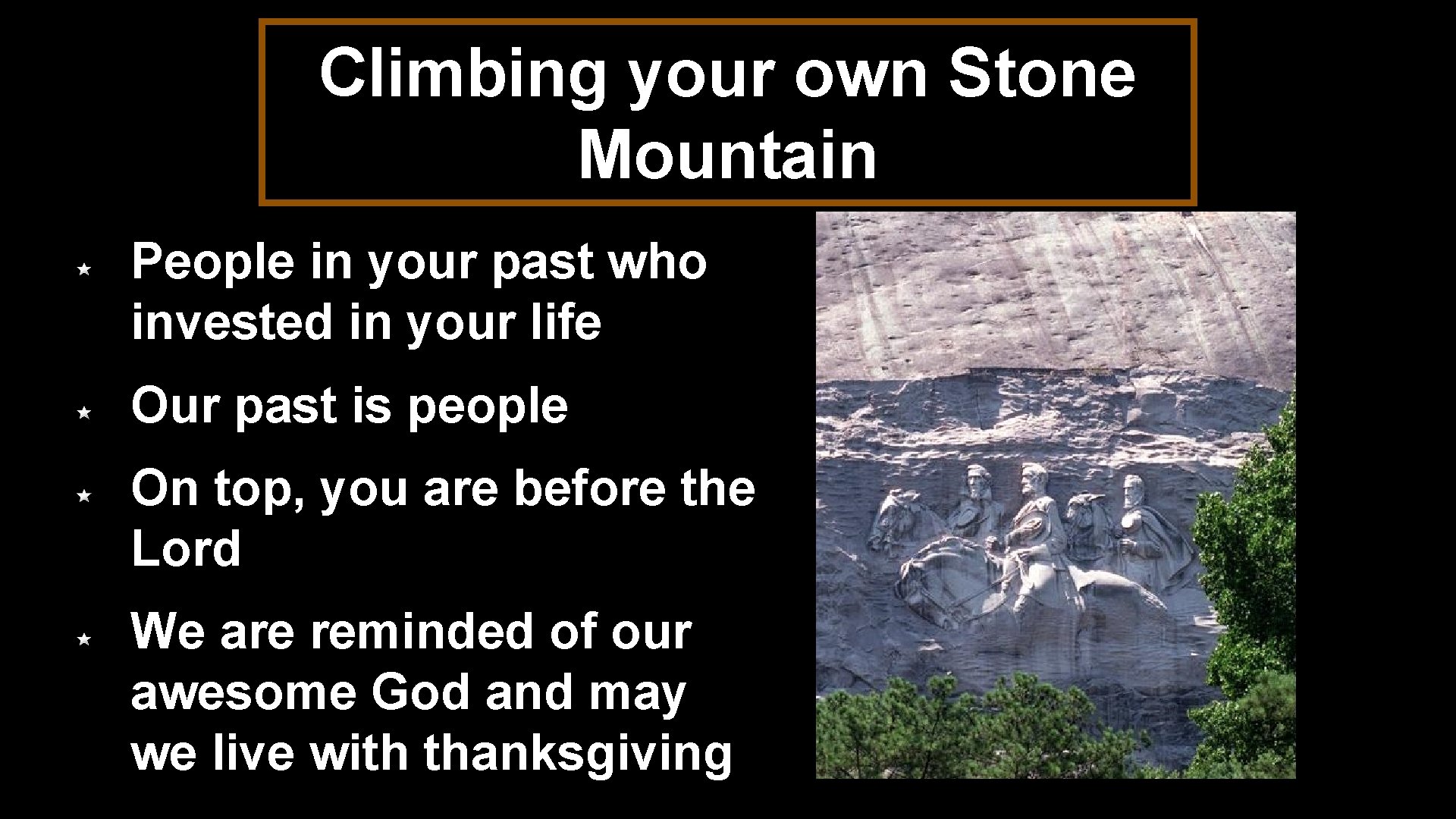 Climbing your own Stone Mountain People in your past who invested in your life