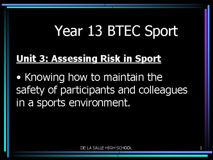 Year 13 BTEC Sport Unit 3: Assessing Risk in Sport • Knowing how to