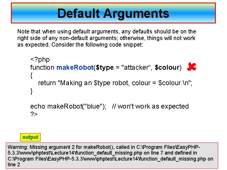 Default Arguments Note that when using default arguments, any defaults should be on the