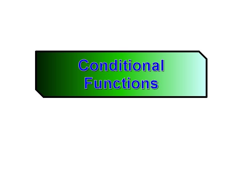 Conditional Functions 