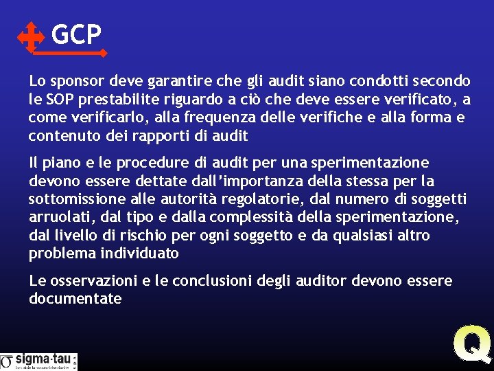 GCP Lo sponsor deve garantire che gli audit siano condotti secondo le SOP prestabilite