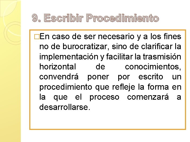 9. Escribir Procedimiento �En caso de ser necesario y a los fines no de