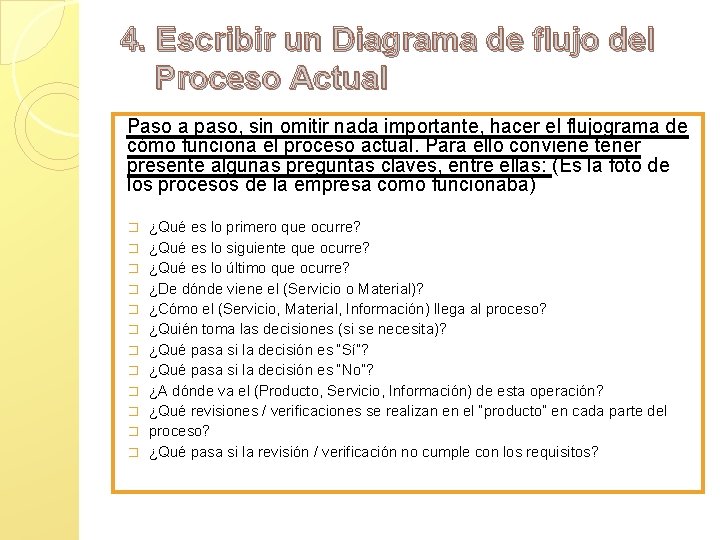 4. Escribir un Diagrama de flujo del Proceso Actual Paso a paso, sin omitir