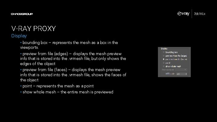 V-RAY PROXY Display • bounding box – represents the mesh as a box in
