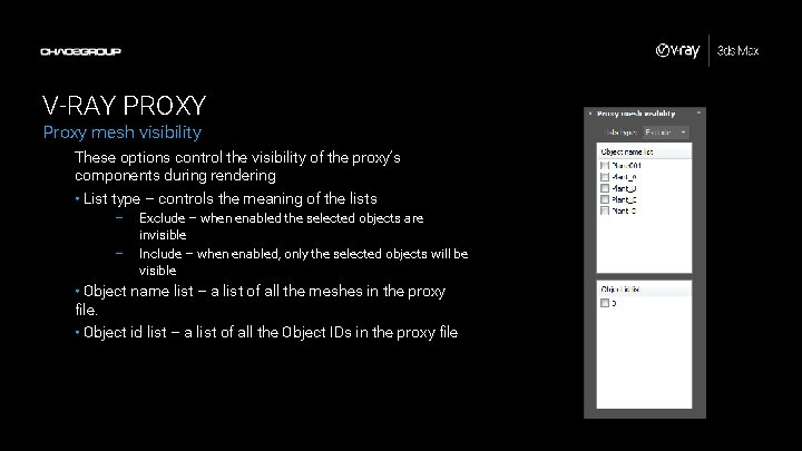 V-RAY PROXY Proxy mesh visibility These options control the visibility of the proxy’s components