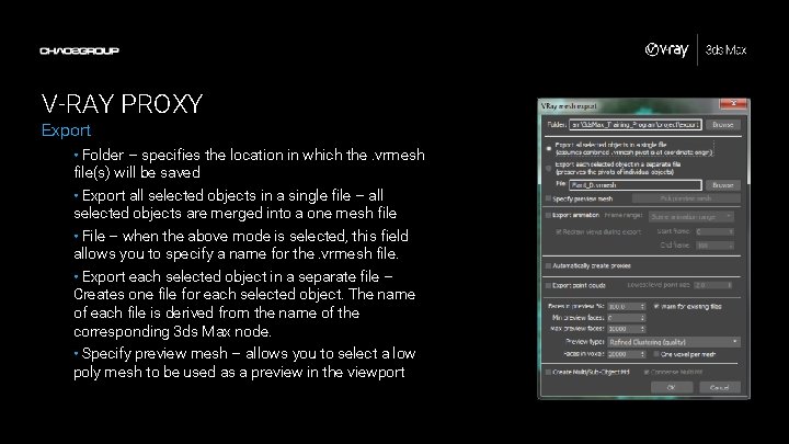 V-RAY PROXY Export • Folder – specifies the location in which the. vrmesh file(s)