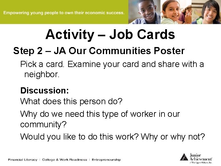 Activity – Job Cards Step 2 – JA Our Communities Poster Pick a card.