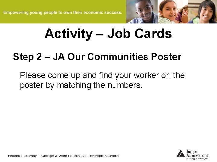 Activity – Job Cards Step 2 – JA Our Communities Poster Please come up