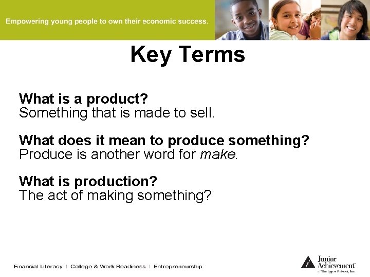 Key Terms What is a product? Something that is made to sell. What does Key Terms What is a product? Something that is made to sell. What does