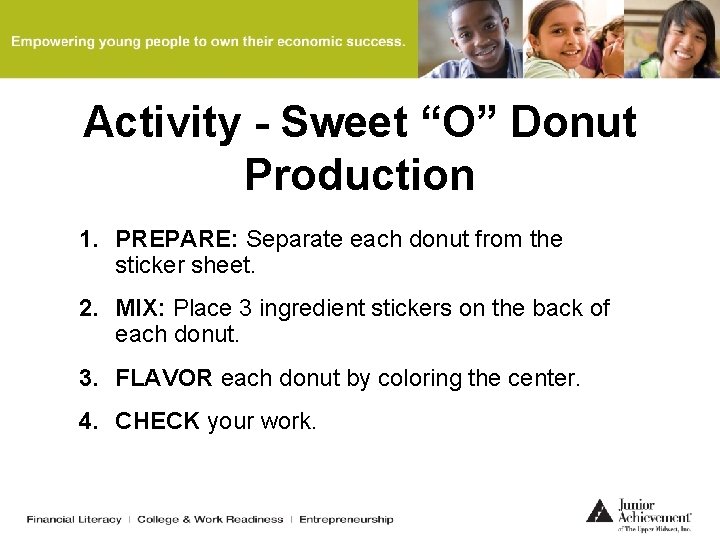 Activity - Sweet “O” Donut Production 1. PREPARE: Separate each donut from the sticker