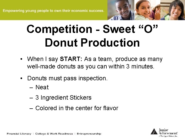 Competition - Sweet “O” Donut Production • When I say START: As a team,