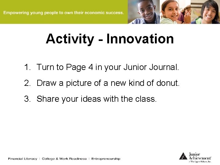 Activity - Innovation 1. Turn to Page 4 in your Junior Journal. 2. Draw