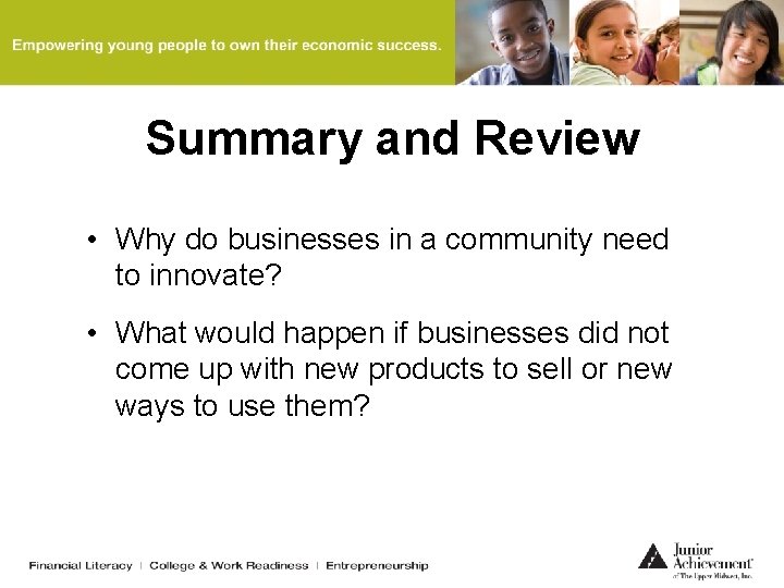 Summary and Review • Why do businesses in a community need to innovate? •