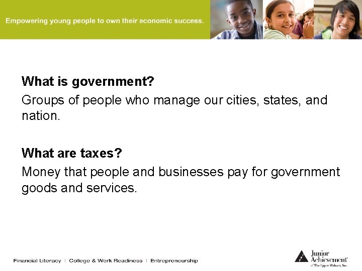What is government? Groups of people who manage our cities, states, and nation. What What is government? Groups of people who manage our cities, states, and nation. What