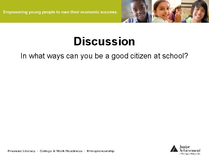 Discussion In what ways can you be a good citizen at school? 