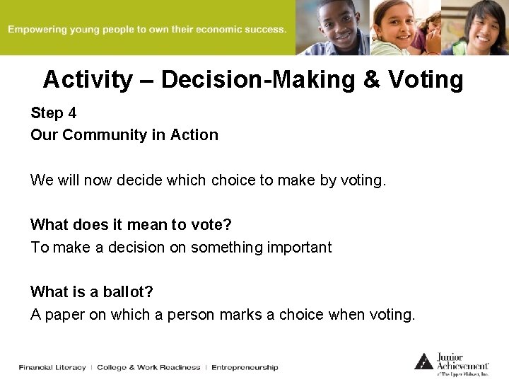 Activity – Decision-Making & Voting Step 4 Our Community in Action We will now
