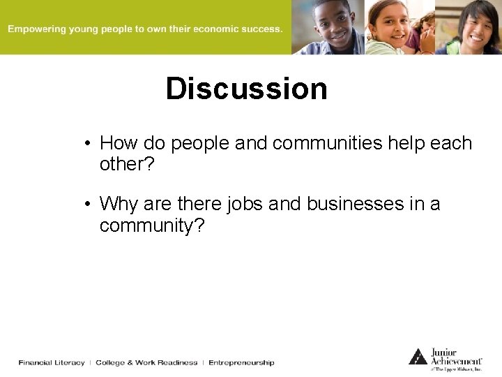 Discussion • How do people and communities help each other? • Why are there