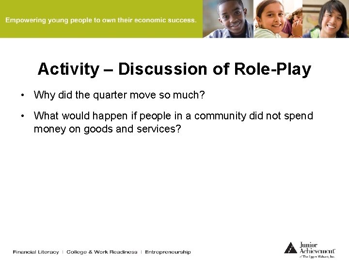 Activity – Discussion of Role-Play • Why did the quarter move so much? •