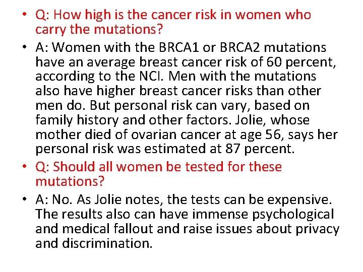  • Q: How high is the cancer risk in women who carry the