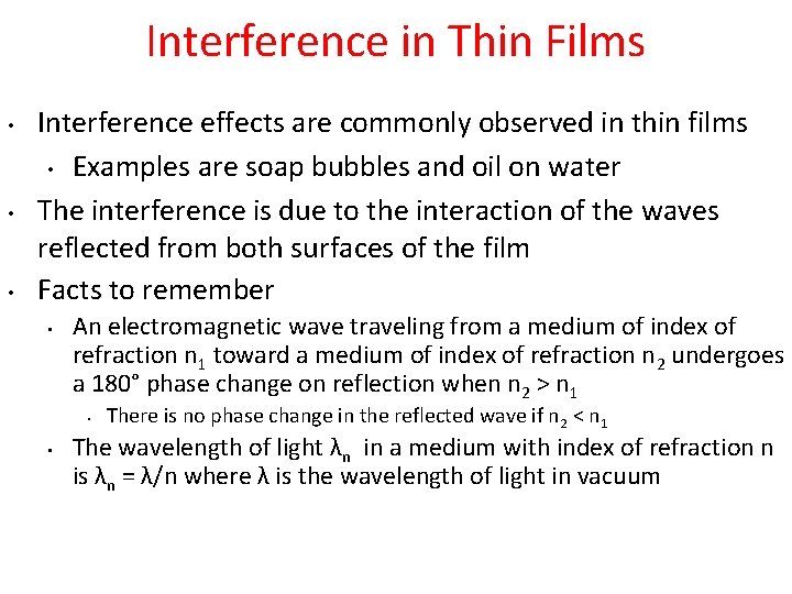 Interference in Thin Films • • • Interference effects are commonly observed in thin