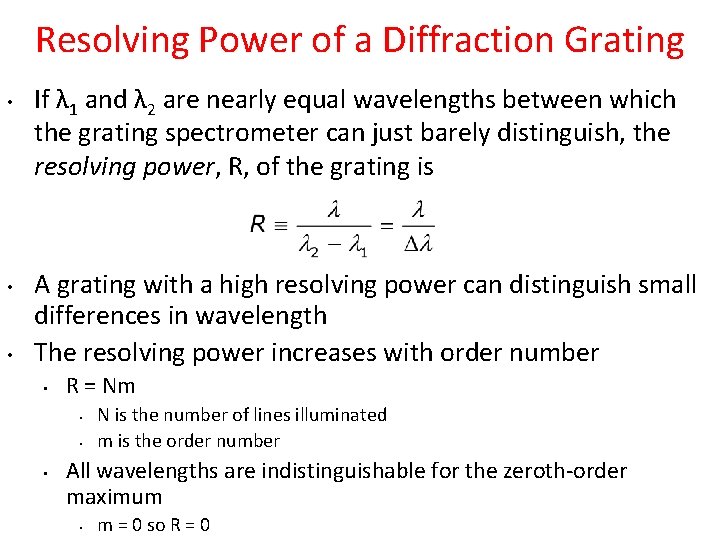 Resolving Power of a Diffraction Grating • • • If λ 1 and λ